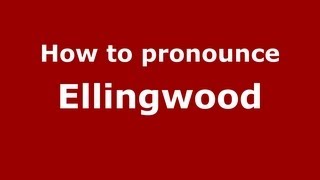 How to pronounce Ellingwood