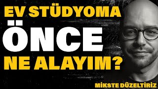 Mikste Düzeltiriz - Ev stüdyosu gömüyoruz! Stüdyoya önce ne almak lazım?
