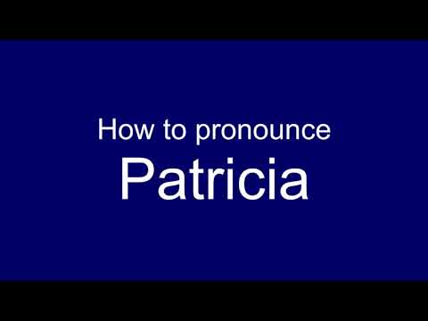How to pronounce - Patricia