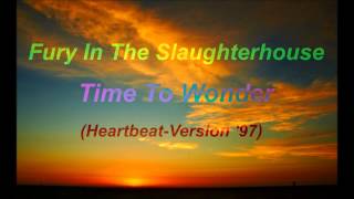 Fury In The Slaughterhouse - Time To Wonder (Heartbeat-Version '97)