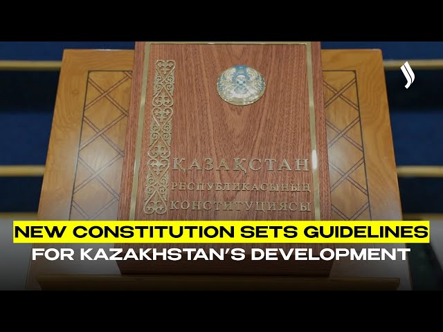 New Constitution sets guidelines for Kazakhstan’s development