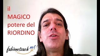 Il magico potere del riordino