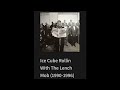 Ice Cube Rollin With The Lench Mob (1990-1996)