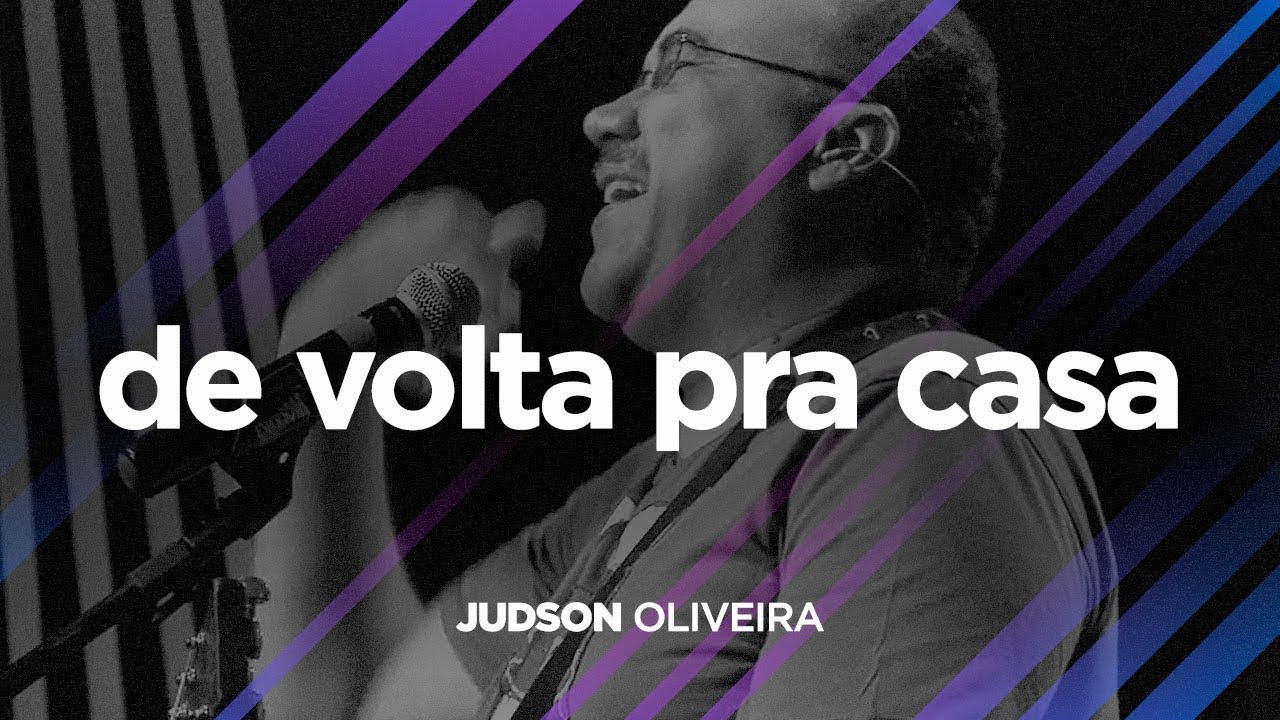 DE VOLTA PRA CASA | Judson Oliveira | De Volta Pra Casa (Ao Vivo)