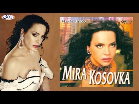 Mira Kosovka - Dzaba se ozenio - (Official Audio 2004)