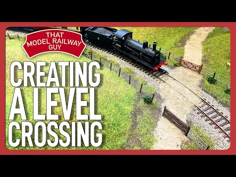 Building A Modular Model Railway - Episode 21: How To Build A Level Crossing!