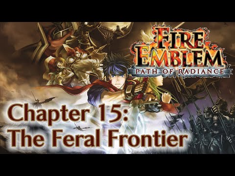 Fire Emblem: Path of Radiance - Chapter 15: The Feral Frontier