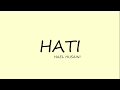 HAEL HUSAINI - HATI(LIRIK)
