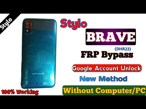 Stylo BRAVE (DHR22) FRP Bypass New Method Google Account Remove Unlock Without PC