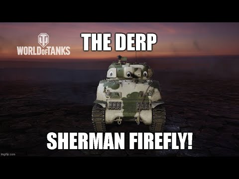 The Derp Sherman Firefly!   ll Wot Console