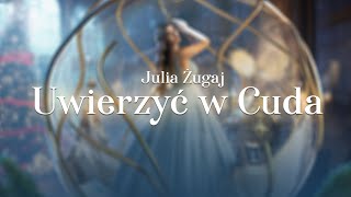 Kadr z teledysku Uwierzyć w cuda tekst piosenki Julia Żugaj