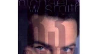 Michael W. Smith - I Know