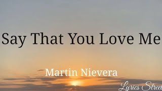 Say That You Love Me (Lyrics) Martin Nievera @lyricsstreet5409 #lyrics #martinnievera #opmlovesongs