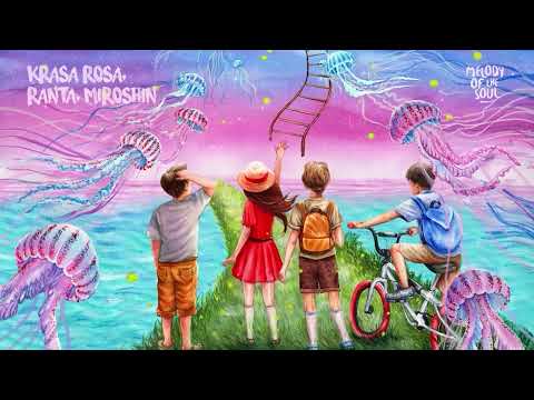 Krasa Rosa, Ranta, Miroshin - Kolybelnaya (Exclusive Premiere) Organic House - Deep House