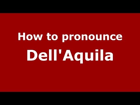 How to pronounce Dell'aquila