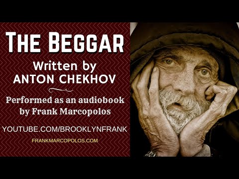 The Beggar by Anton Chekhov (Audiobook) | Performed by Frank Marcopolos.