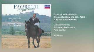 Luciano Pavarotti - Orfeo ed Euridice, Wq. 30, Act III: Che farò senza Euridice (Official Audio)