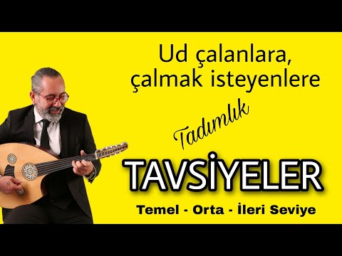 UD ÇALANLARA, ÇALMAK İSTEYENLERE TAVSİYELER ~ Nasıl başlamak, nasıl ilerlemek gerekir? UD DERSİ 113