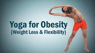 Yoga for Obesity | Weight Loss & Flexibility | Swami Ramdev