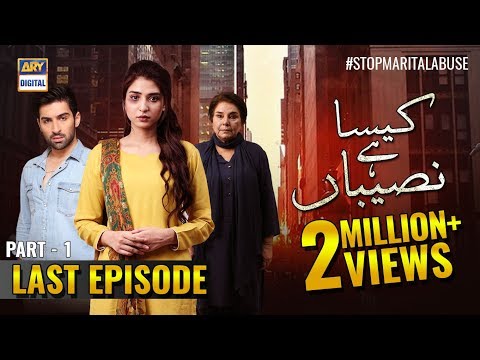 Kaisa Hai Naseeban Last Episode | Part 1 | 3rd April 2019 - ARY Digital [Subtitle Eng]