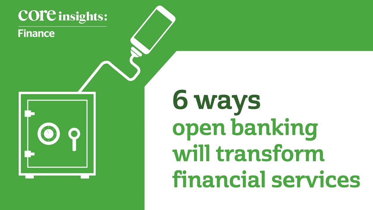 Six ways open banking will transform financial services