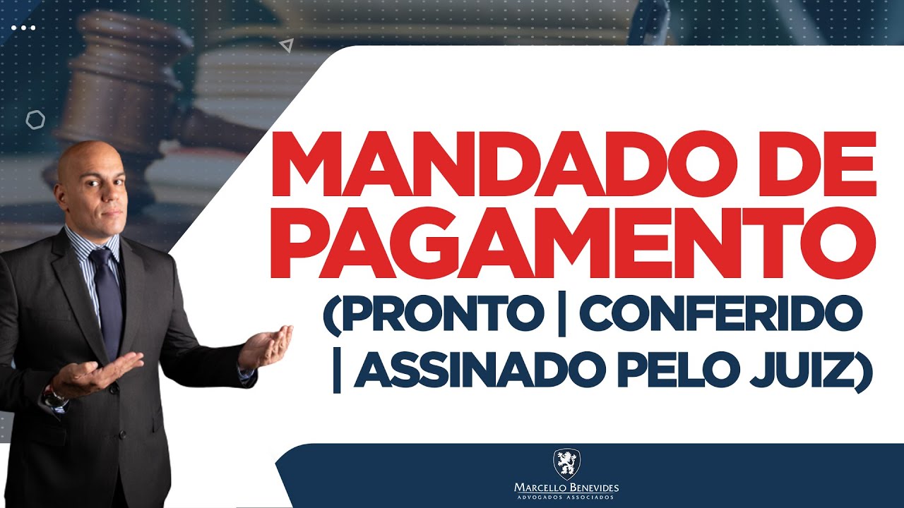 🔴 MANDADO DE PAGAMENTO (Pronto - Conferido - Assinado pelo Juiz)