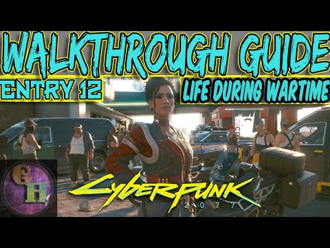 CYBERPUNK 2077 WALKTHROUGH GUIDE - LIFE DURING WARTIME