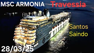 MSC ARMONIA cruzeiro navio Santos 28/03/25 @naviodecruzeironovidades travessia Brasil Europa