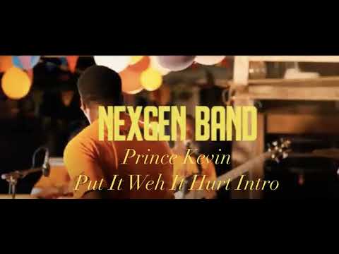 NEXGEN BAND - PUT IT WEH IH HURT (ROUND AN ROUND) {PRINCE KEVIN INTRO.}
