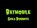 Batmobile - She's Dynamite 