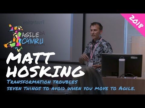 7 Things To Avoid When You Move To Agile - Matt Hosking - YouTube