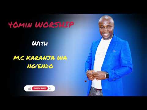 WORSHIP with M.C KARANJA WA NG'ENDO.....