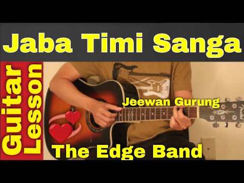 Jaba Timi Sanga | The Edge Band | Jeewan Gurung - Guitar Lesson | Chords