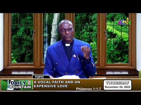 DAILY FOUNTAIN DEVOTIONAL OF NOVEMBER 24, 2022 - THE REV'D CANON DR. PELEMO T. T. MOSIMABALE