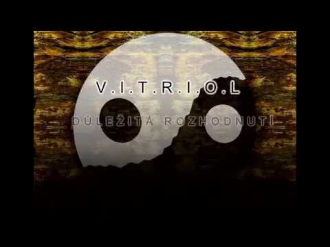 V.I.T.R.I.O.L. - Důležitá rozhodnutí