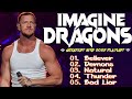 Imagine Dragons Full Album 2025 Greatest Hits Believer Thunder Bones