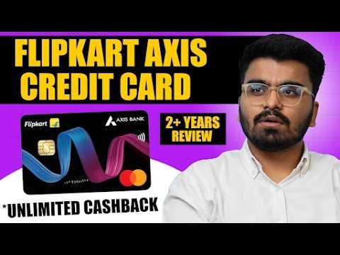 Flipkart Axis Bank Credit Card Long Term Review! Flipkart Axis Bank Credit Card Long Term Benefits!