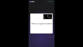 What is an Agentic Workflow?