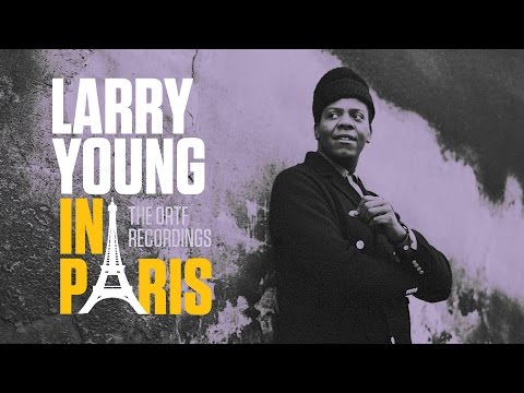 Larry Young - In Paris: The ORTF Recordings - Mini-Documentary