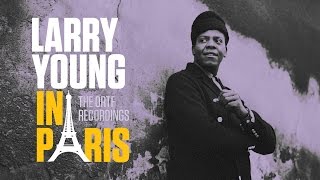 Larry Young - In Paris: The ORTF Recordings - Mini-Documentary