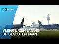 Blunder op Schiphol: zestien vliegtuigen landen op gesloten baan