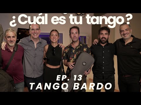 ¿Cuál es tu tango? Ep 13 Tango Bardo