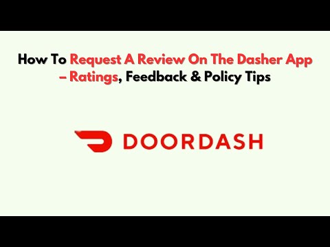 How To Request a Review on the Dasher App – Ratings, Feedback & Policy Tips