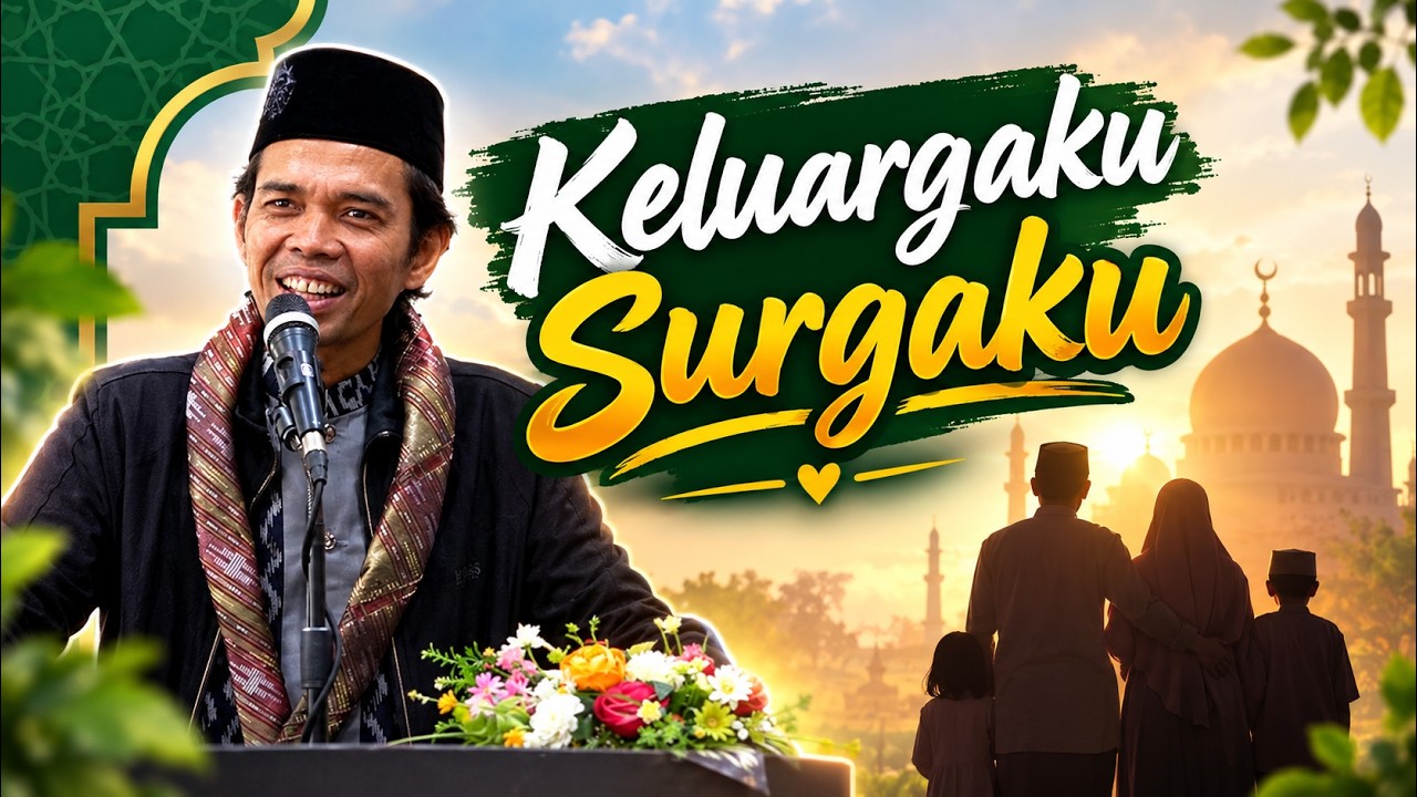 Keluargaku Surgaku | Universitas Islam Makassar | Ustadz Abdul Somad