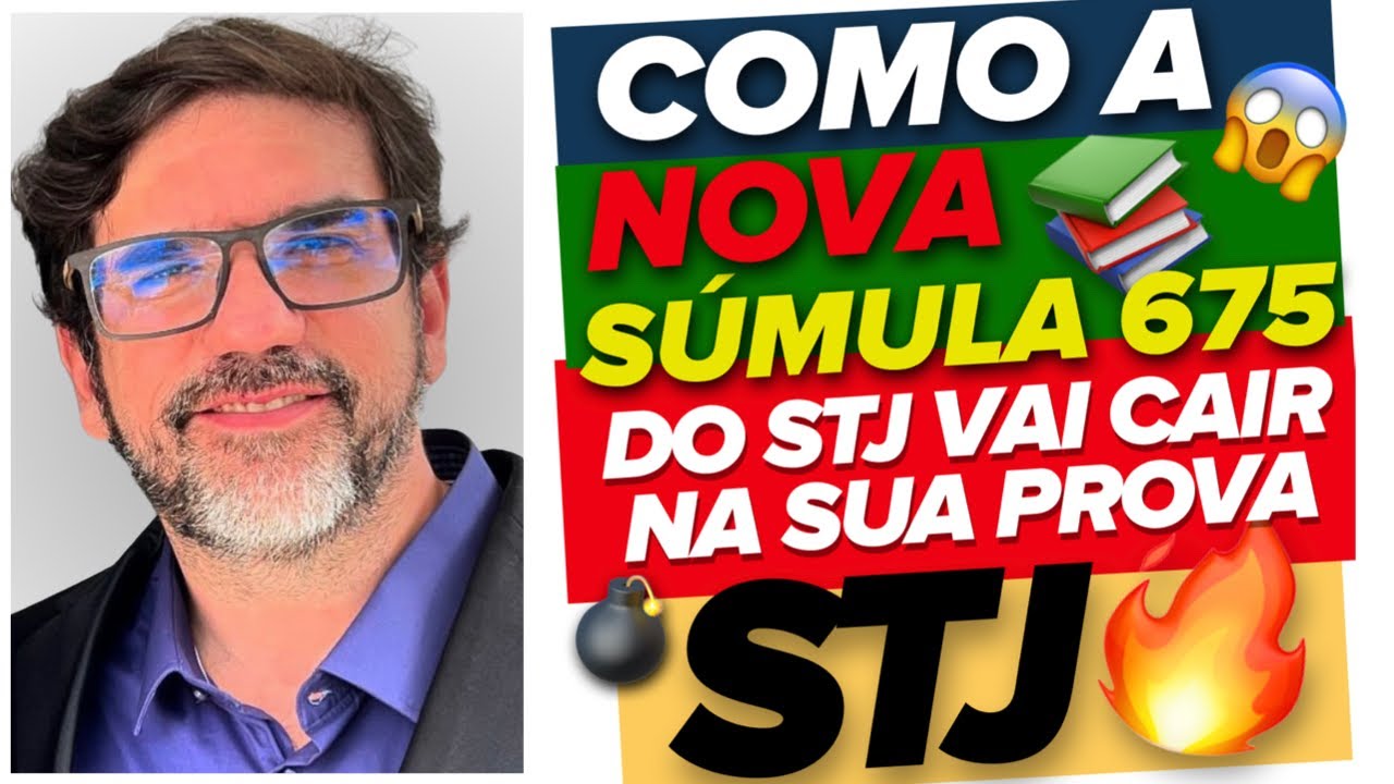 🔴😱 NOVA SÚMULA 675 DO STJ - COMO ELA VAI CAI NA SUA PROVA DE CONCURSO