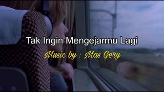 Download lagu Tak Ingin Mengejarmu Lagi - Mas Gery | Lyric Video mp3 Download lagu Tak Ingin Mengejarmu Lagi - Mas Gery | Lyric Video mp3