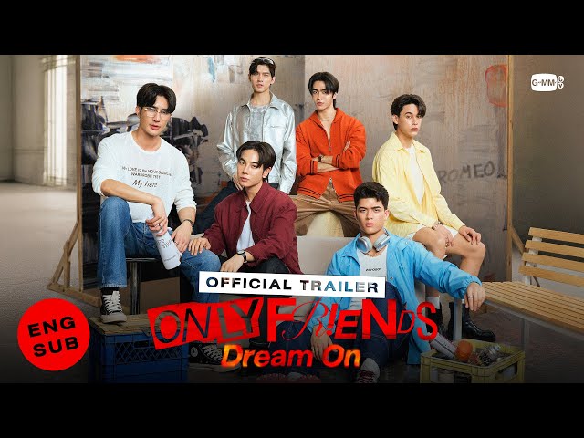 [Official Trailer] ONLY FRIENDS : DREAM ON