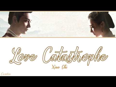 ● Love Catastrophe ● Xiao Shi (Chi/Pinyin/Eng)