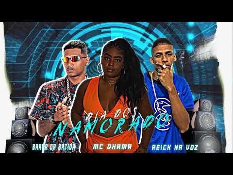 BARCA NA BATIDA, REICK NA VOZ, MC DHAMA - DIA DOS NAMORADOS