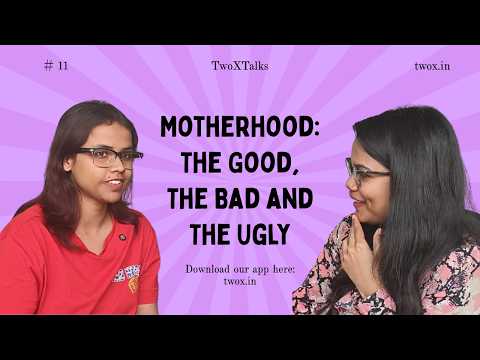 Watch: Motherhood, the Good, the Bad and the Ugly
